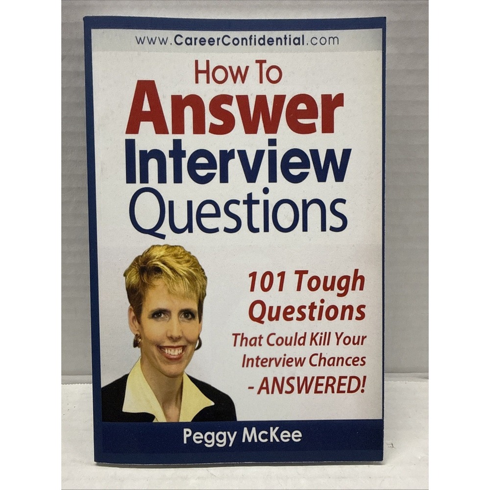 How to Answer Interview Questions: 101 Tough Interview Questions - New Paperback